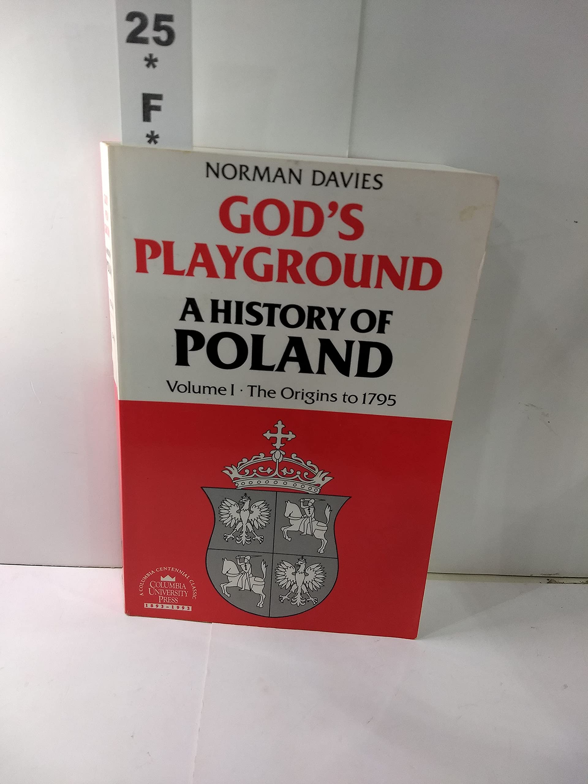Gods Playground: A History Of Poland, Vol. 1: The Origins To 1795-used