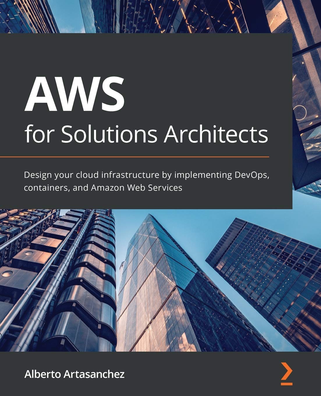 AWS for Solutions Architects: Design your cloud infrastructure by implementing DevOps, containers, and Amazon Web Services,Used
