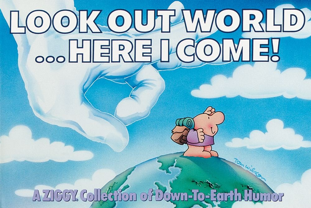 Look Out World...Here I Come!: A Ziggy Collection of DownToEarth Humor,Used