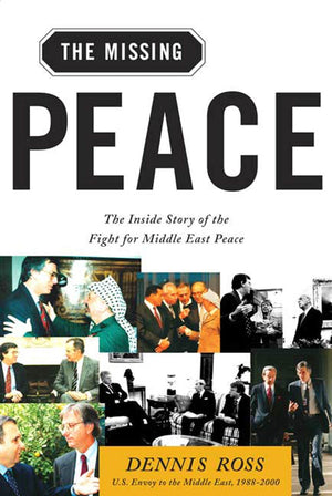 The Missing Peace: The Inside Story of the Fight for Middle East Peace-New Condition