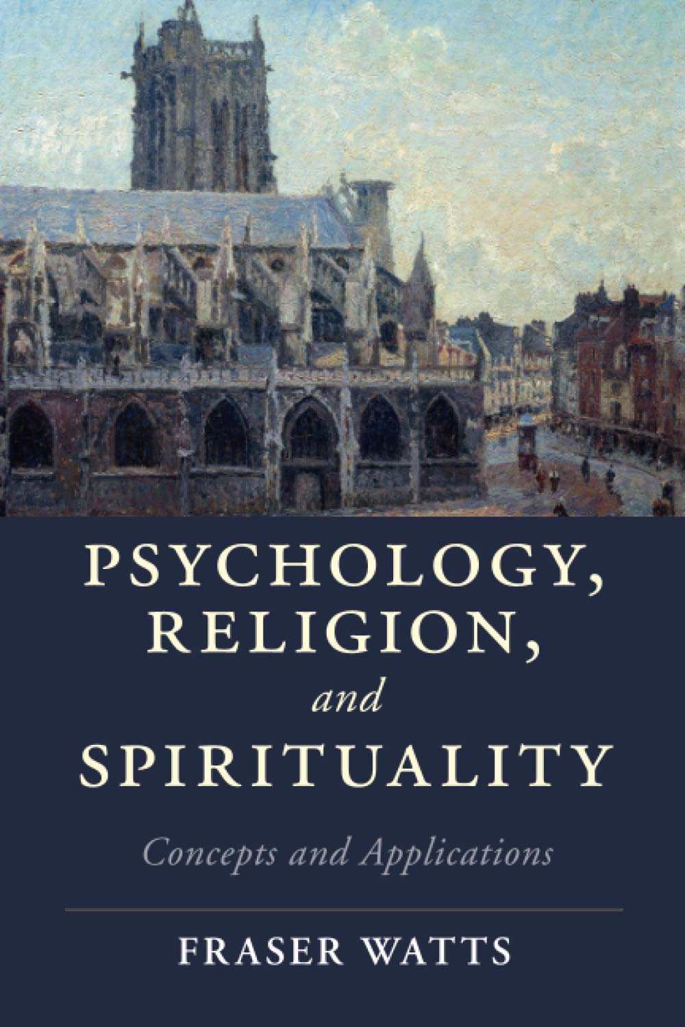 Psychology, Religion, and Spirituality (Cambridge Studies in Religion, Philosophy, and Society),Used