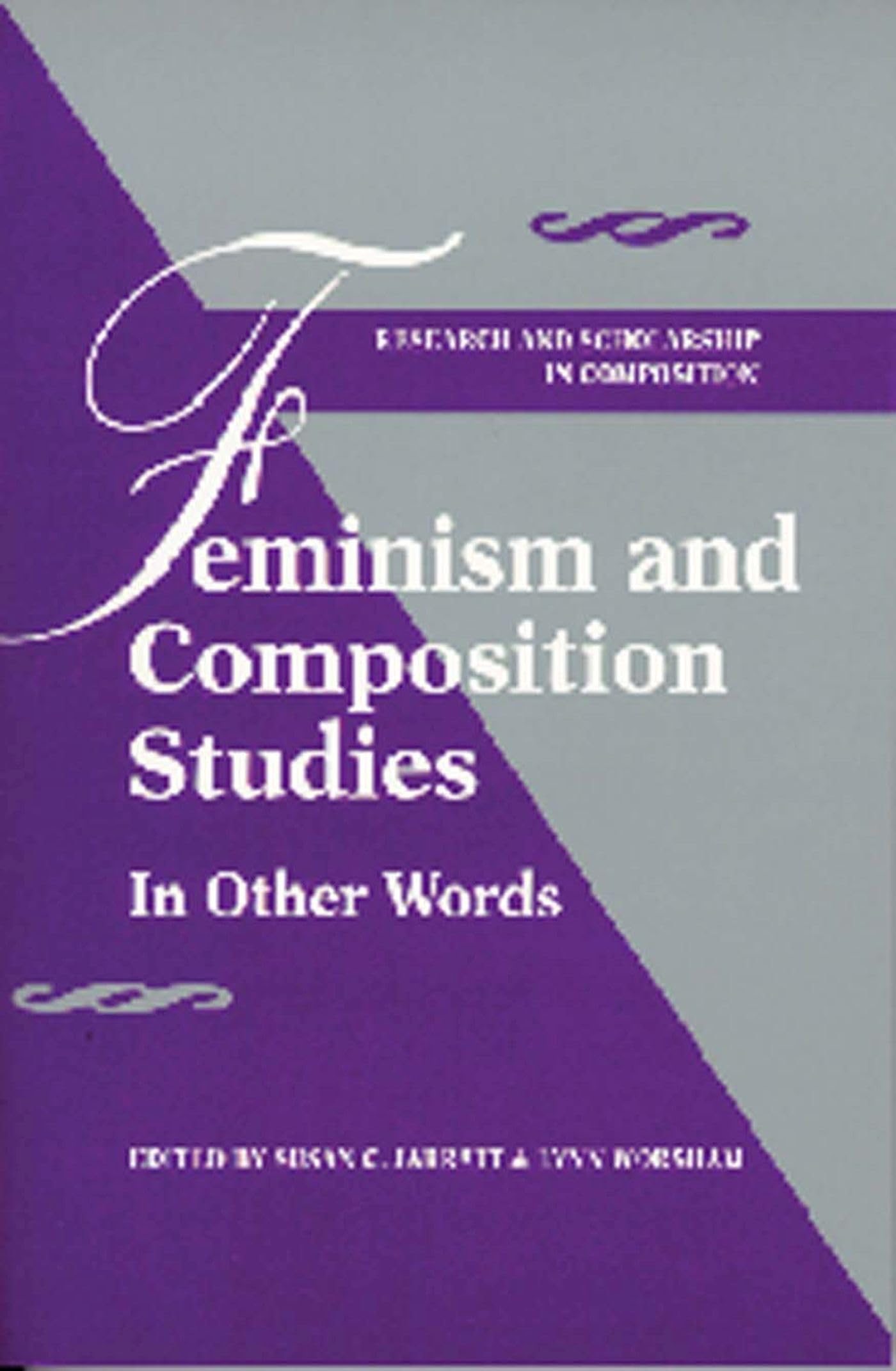 Feminism and Composition Studies: In Other Words (Research and Scholsarship in Composition),Used