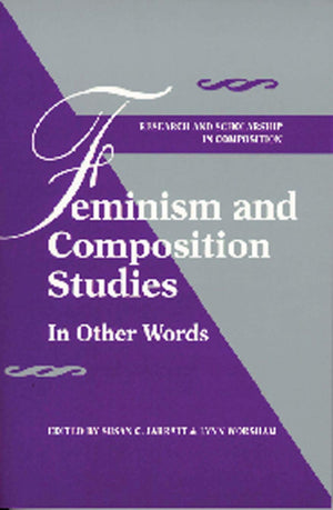 Feminism and Composition Studies: In Other Words (Research and Scholsarship in Composition),Used