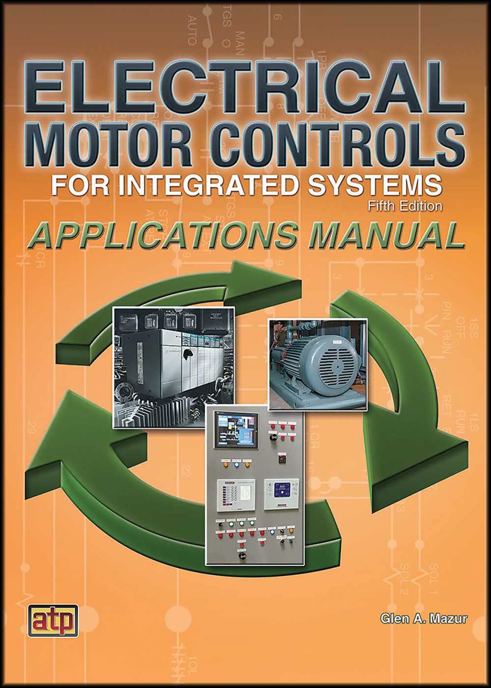 American Technical Publishers Electrical Motor Controls Manual for Integrated Systems Applications