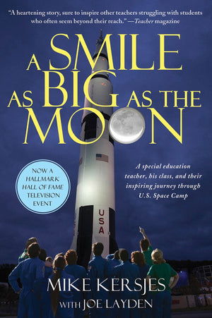 A Smile as Big as the Moon: A Special Education Teacher, His Class, and Their Inspiring Journey Through U.S. Space Camp,Used
