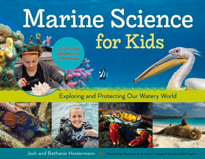 Marine Science For Kids: Exploring And Protecting Our Watery World, Includes Cool Careers And 21 Activities (66) (For Kids Serie