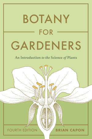 Botany For Gardeners, Fourth Edition: An Introduction To The Science Of Plants,Used
