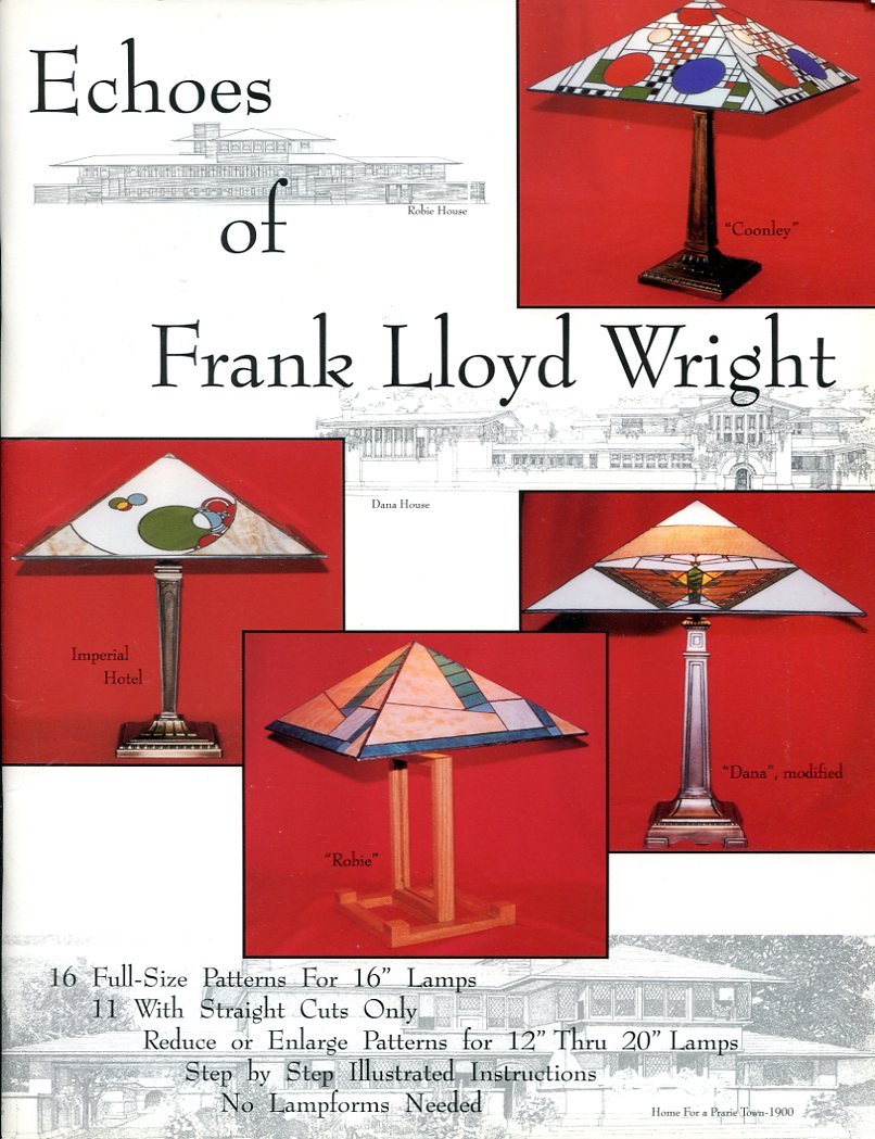Echoes of Frank Lloyd Wright, Sixteen Patterns for Art Glass Lamps,Used