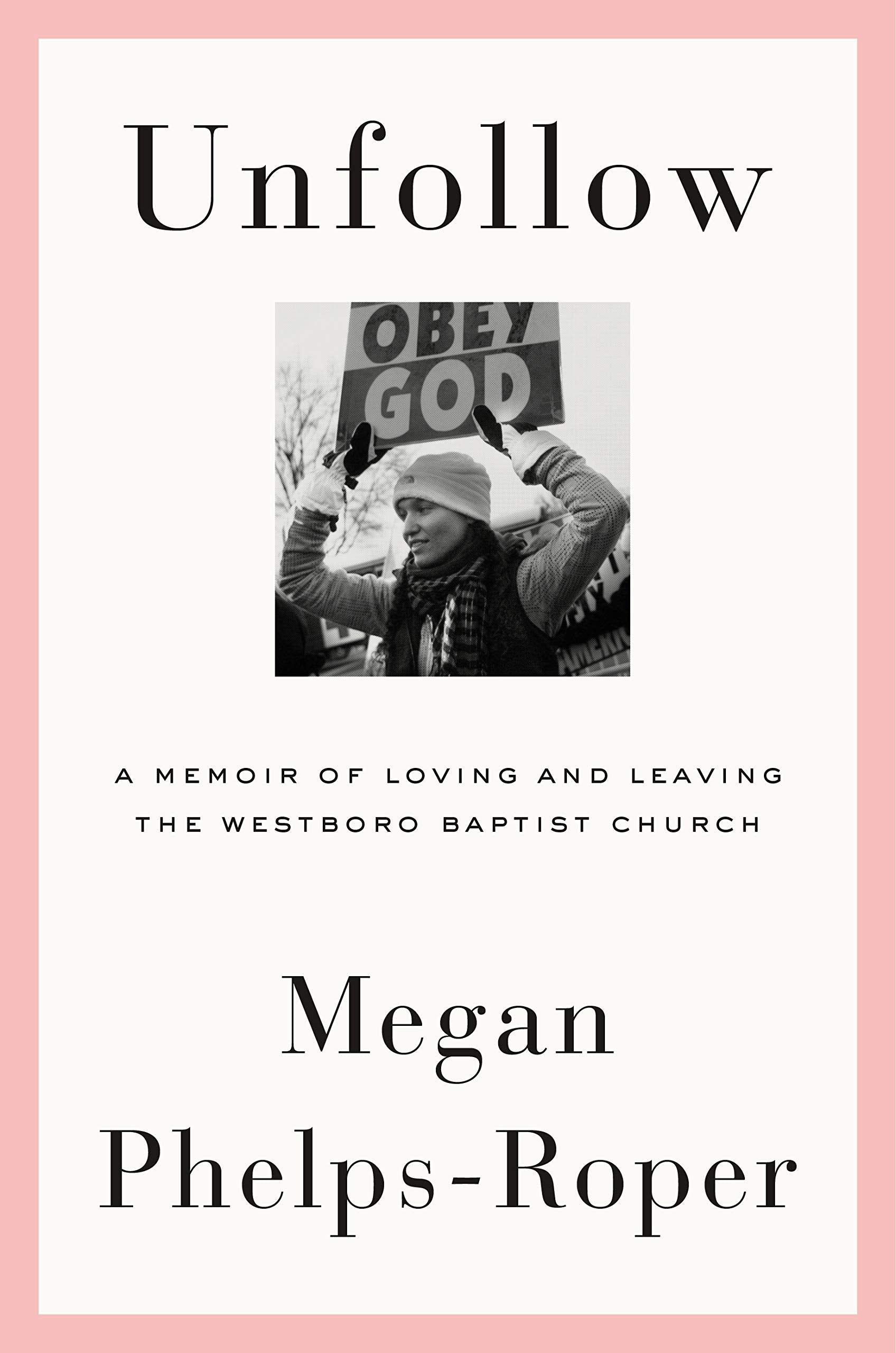 Unfollow: A Memoir of Loving and Leaving the Westboro Baptist Church,Used