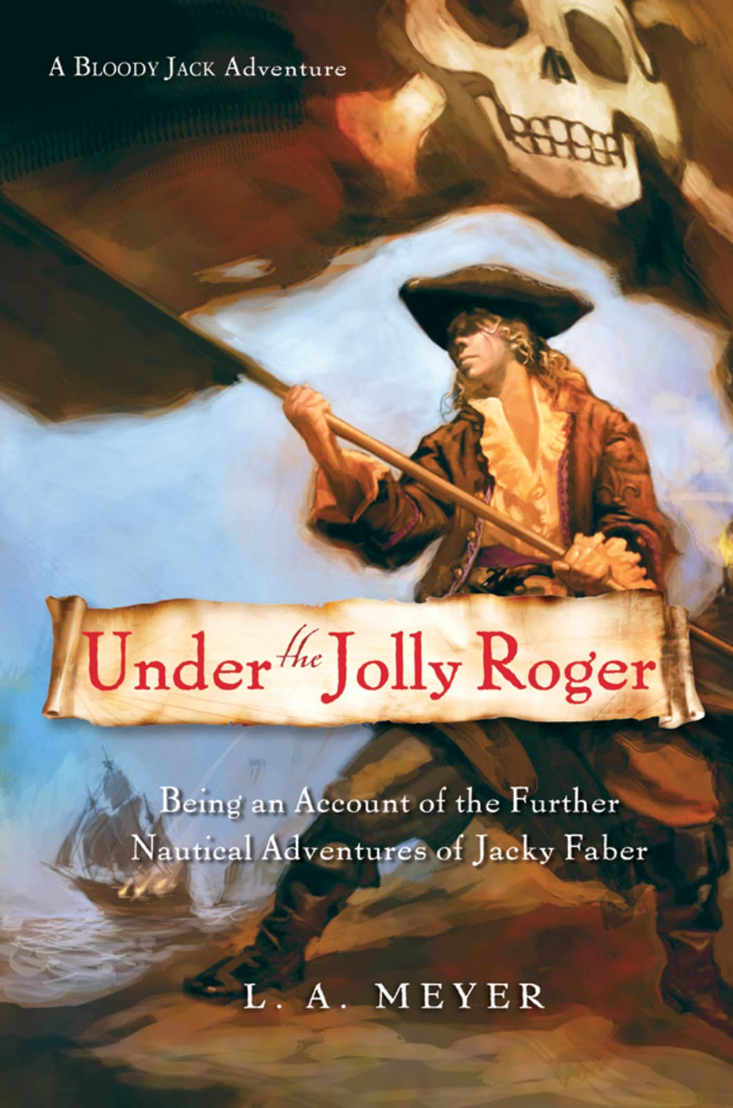 Under the Jolly Roger: Being an Account of the Further Nautical Adventures of Jacky Faber (3) (Bloody Jack Adventures),Used