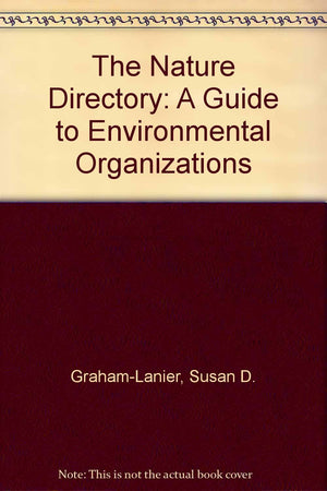 The Nature Directory: A Guide to Environmental Organizations,Used