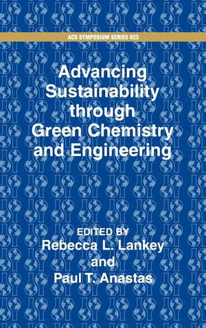 Advancing Sustainability Through Green Chemistry And Engineering (Acs Symposium Series),New