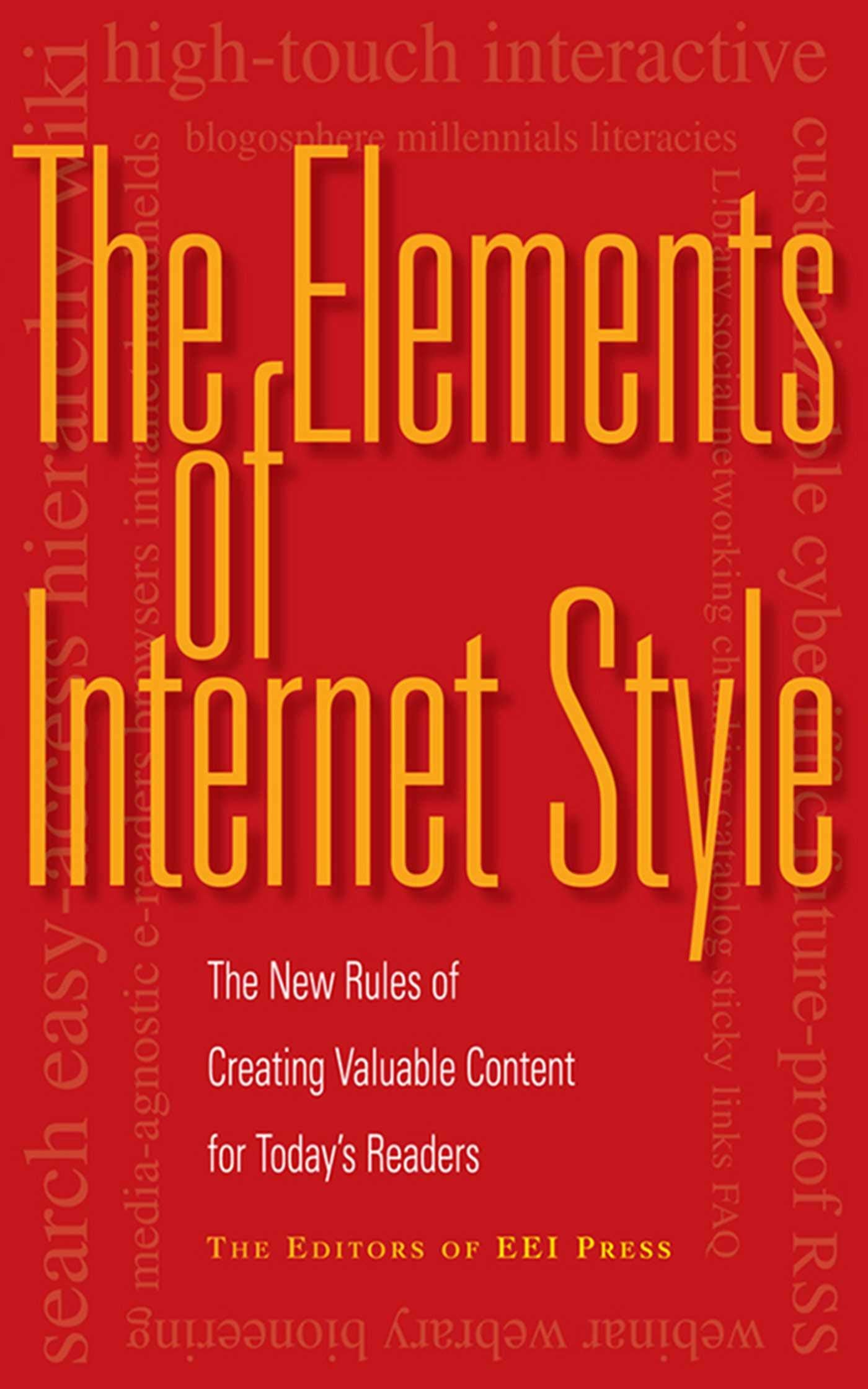 The Elements of Internet Style: The New Rules of Creating Valuable Content for Today's Readers,New