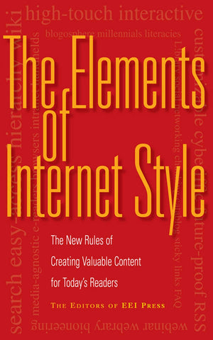 The Elements of Internet Style: The New Rules of Creating Valuable Content for Today's Readers,New