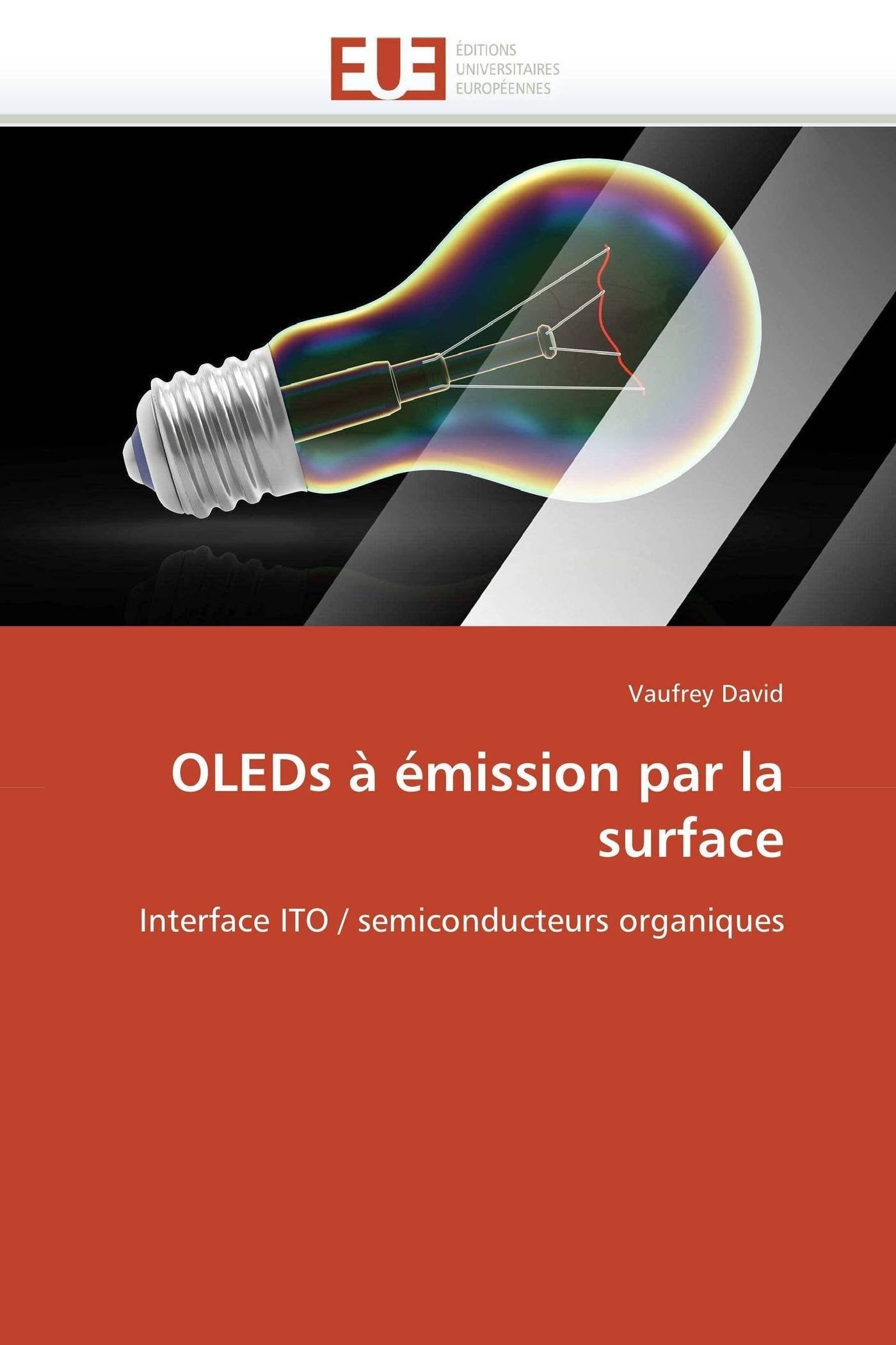 Oleds  Mission Par La Surface: Interface Ito / Semiconducteurs Organiques (Omn.Univ.Europ.) (French Edition),Used