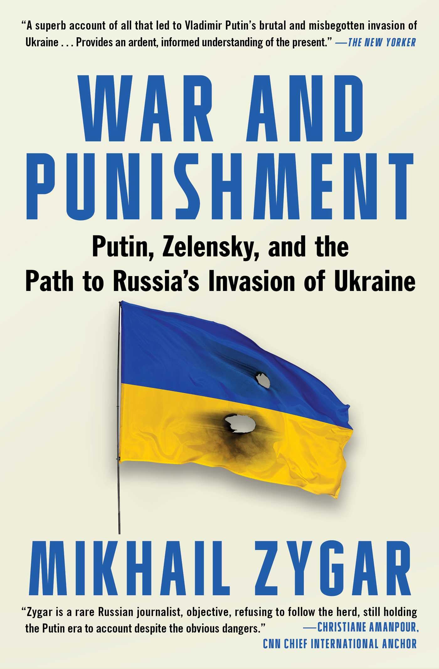 War and Punishment: Putin, Zelensky, and the Path to Russia's Invasion of Ukraine,New