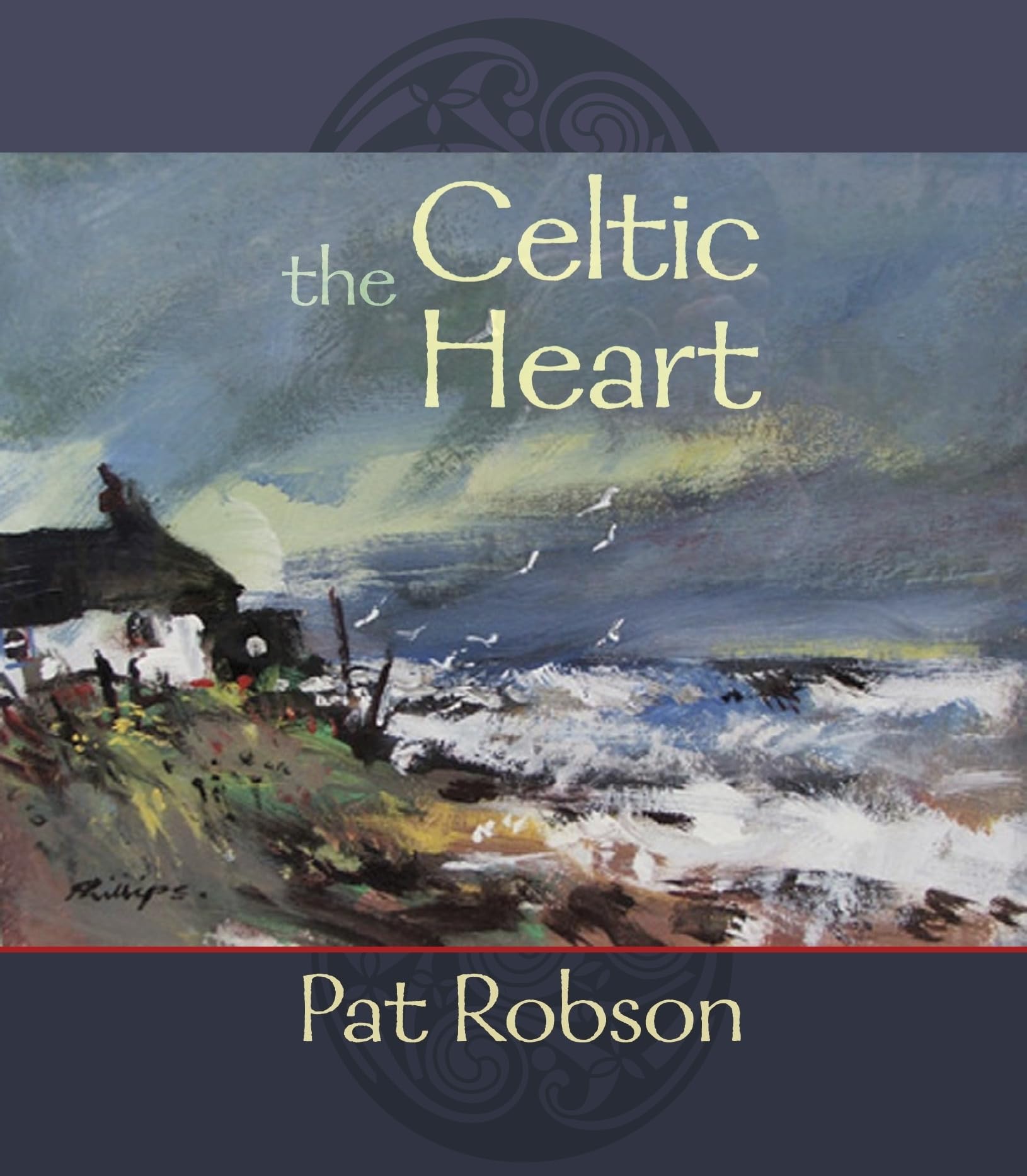 The Celtic Heart: An Anthology Of Prayers And Poems In The Celtic Tradition,Used