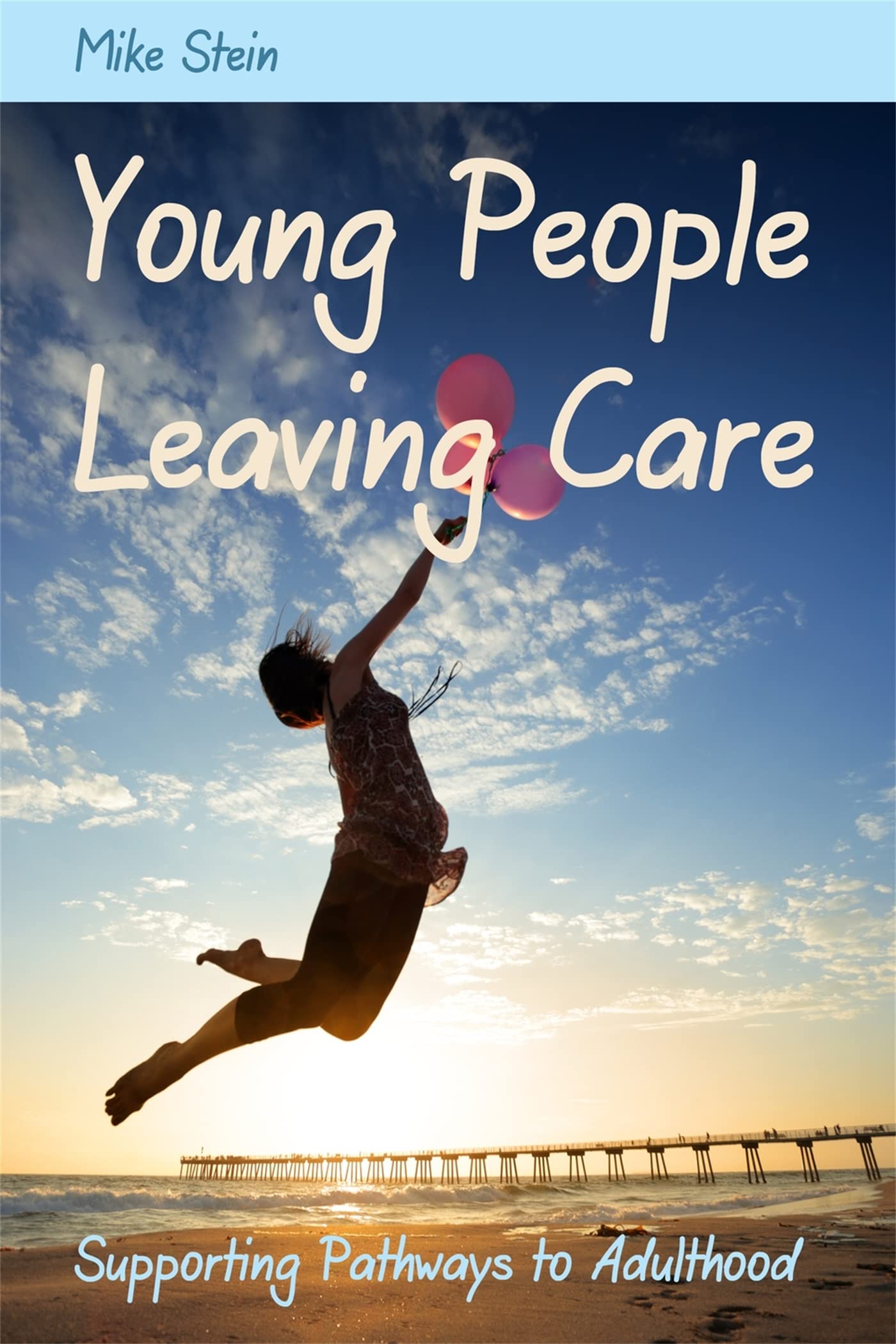 Young People Leaving Care: Supporting Pathways To Adulthood,Used