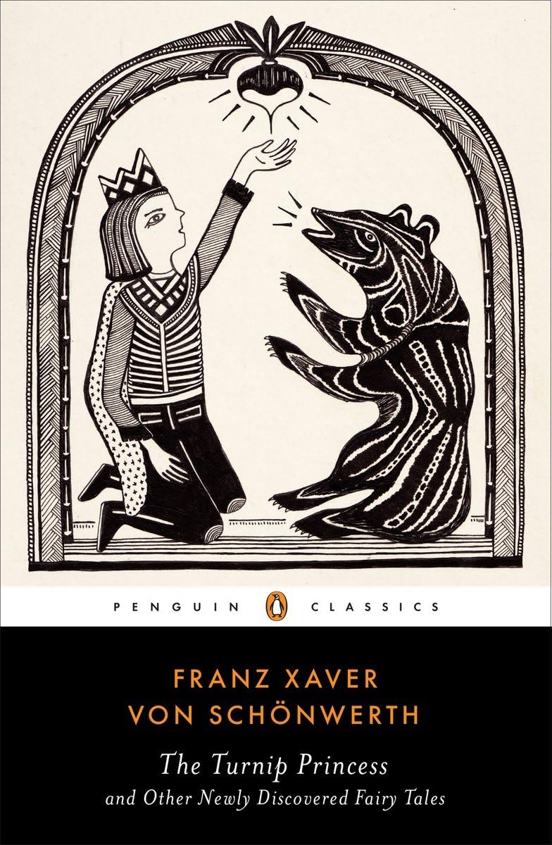 The Turnip Princess and Other Newly Discovered Fairy Tales (Penguin Classics),New