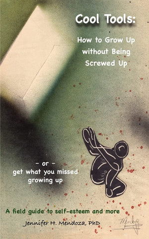 Cool Tools: How To Grow Up Without Being Screwed Up Or Get What You Missed Growing Up  A Field Guide To Selfesteem And More,Used