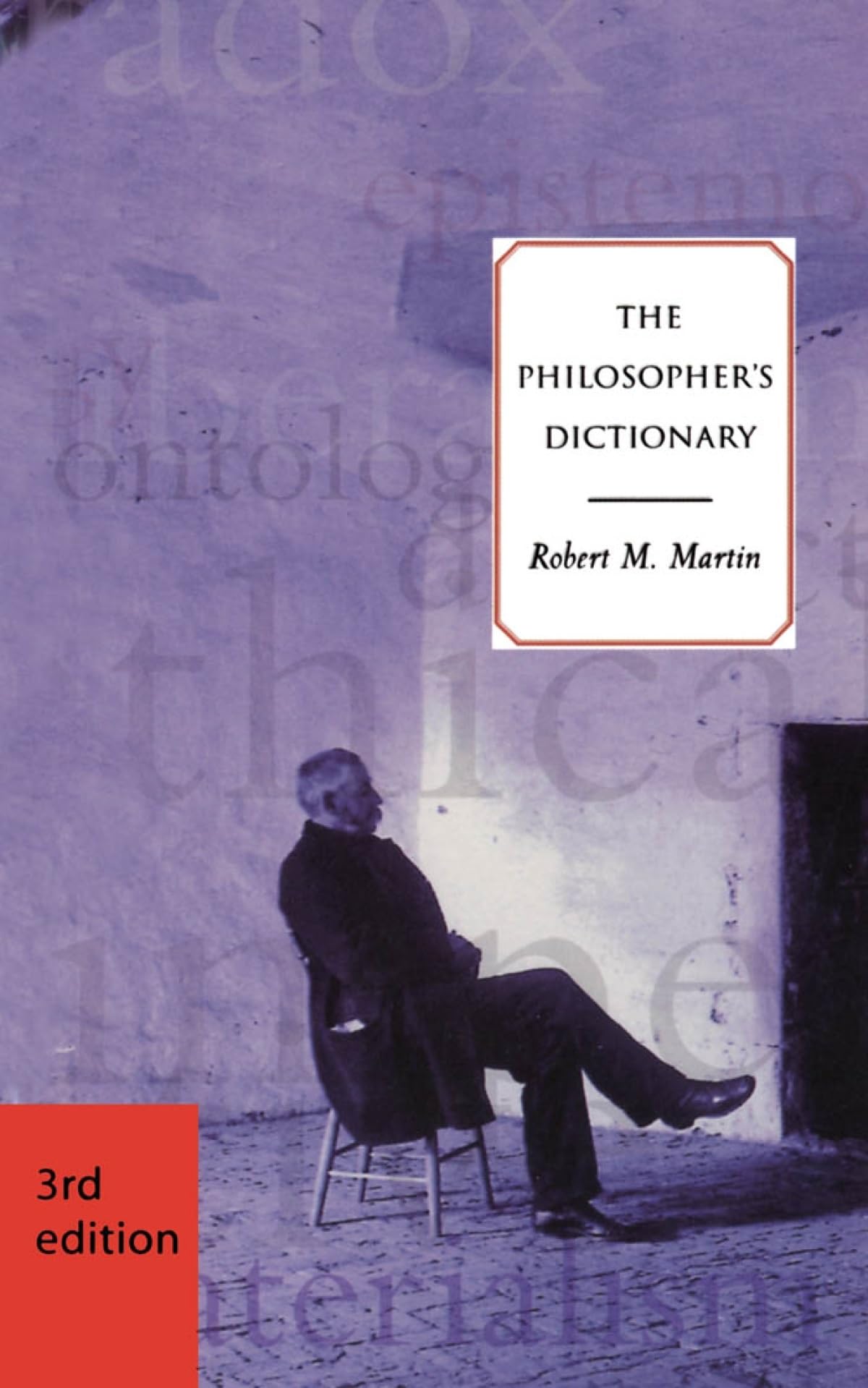 The Philosopher's Dictionary, 3rd Edition,New