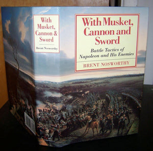 With Musket, Cannon And Sword: Battle Tactics Of Napoleon And His Enemies,Used