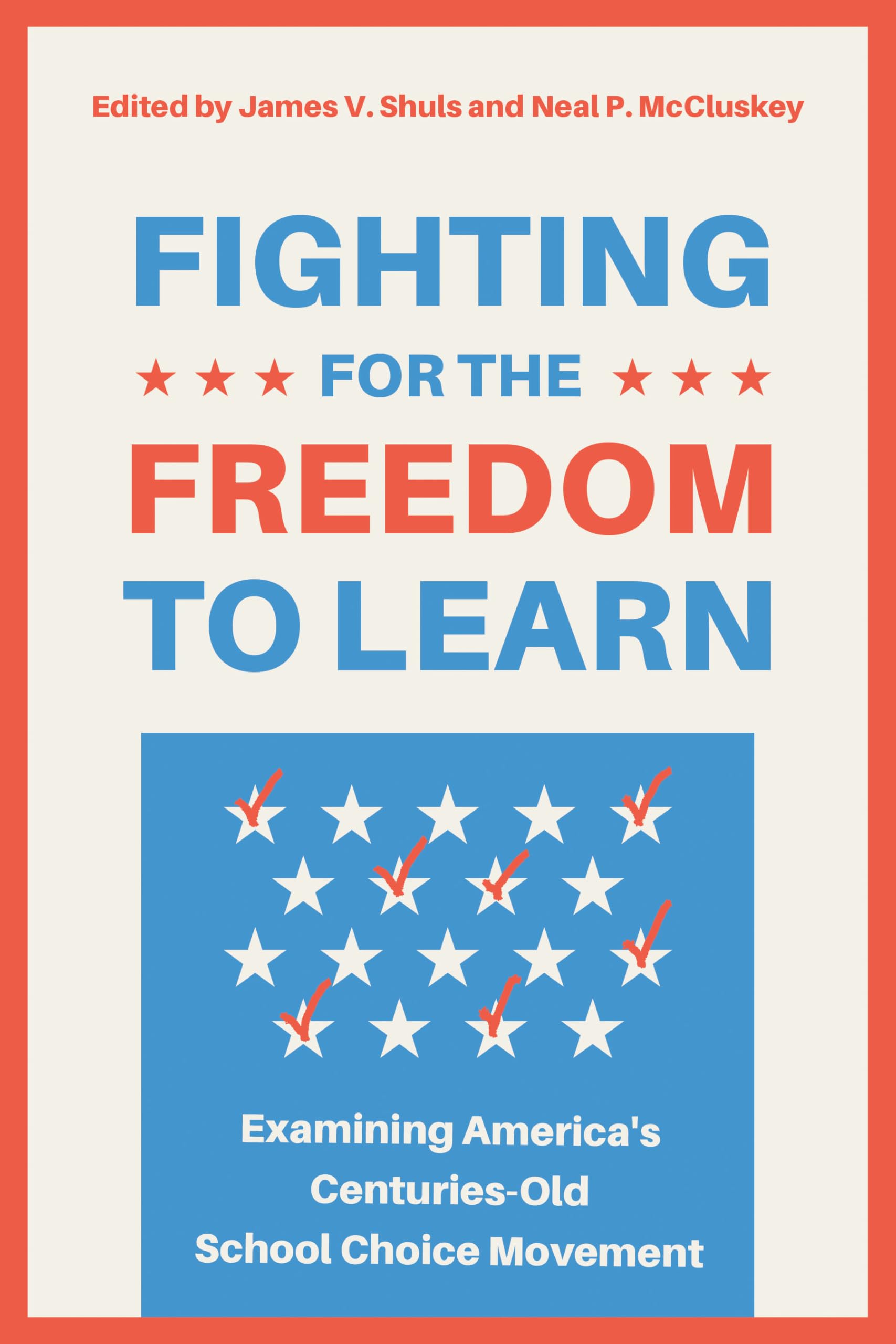 Fighting For The Freedom To Learn: Examining AmericaS CenturiesOld School Choice Movement
