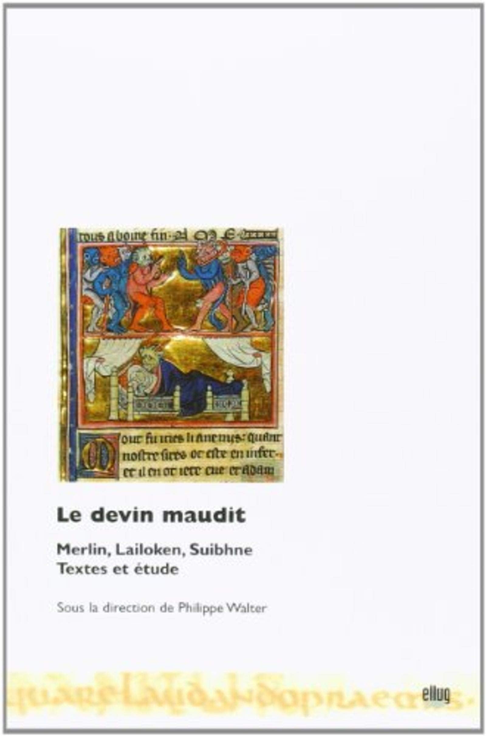 Le devin maudit: Merlin, Lailoken, Suibhne. Textes et tude,Used