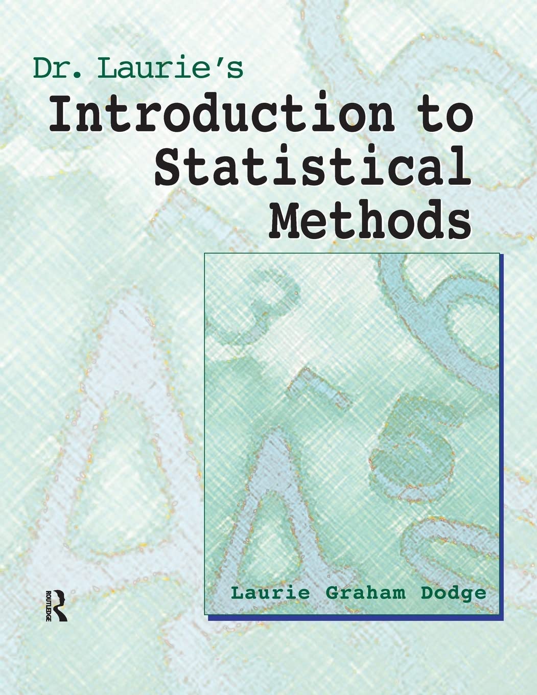 Dr. Laurie's Introduction to Statistical Methods,Used
