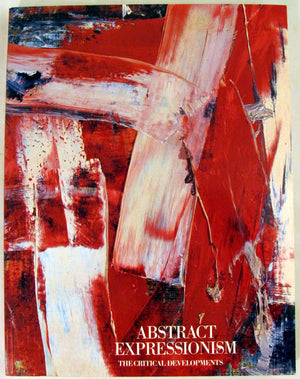 Abstract Expressionism: The Critical Developments,Used