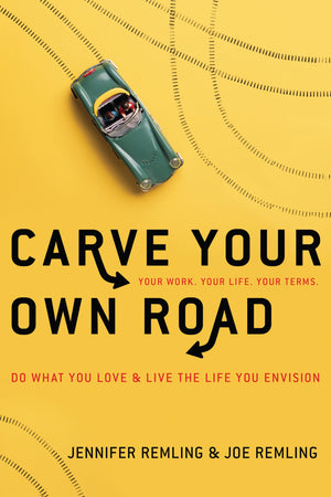 Carve Your Own Road: Do What You Love and Live the Life You Envision,Used