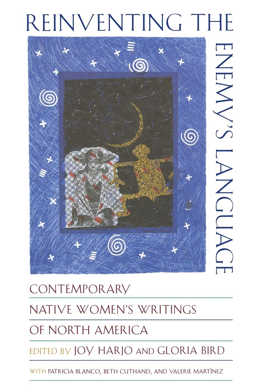 Reinventing the Enemy's Language: Contemporary Native Women's Writings of North America,New
