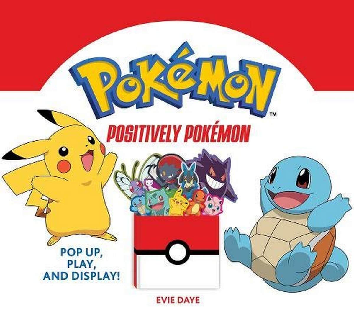 Positively Pokmon: Pop Up, Play, and Display! (UpLifting Editions),New