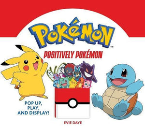 Positively Pokmon: Pop Up, Play, and Display! (UpLifting Editions),New