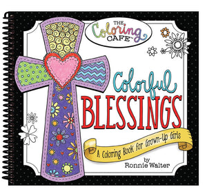 Colorful Blessings: A Coloring Book for GrownUp Girls from The Coloring Cafe,New