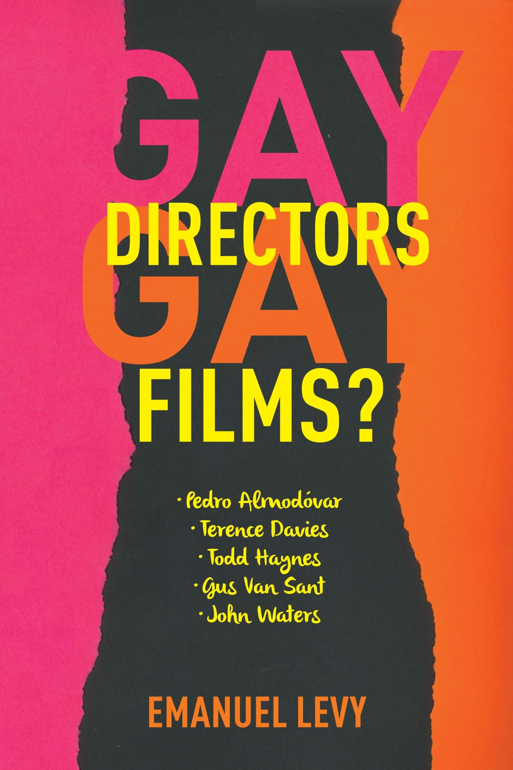 Gay Directors, Gay Films?: Pedro Almodvar, Terence Davies, Todd Haynes, Gus Van Sant, John Waters,Used