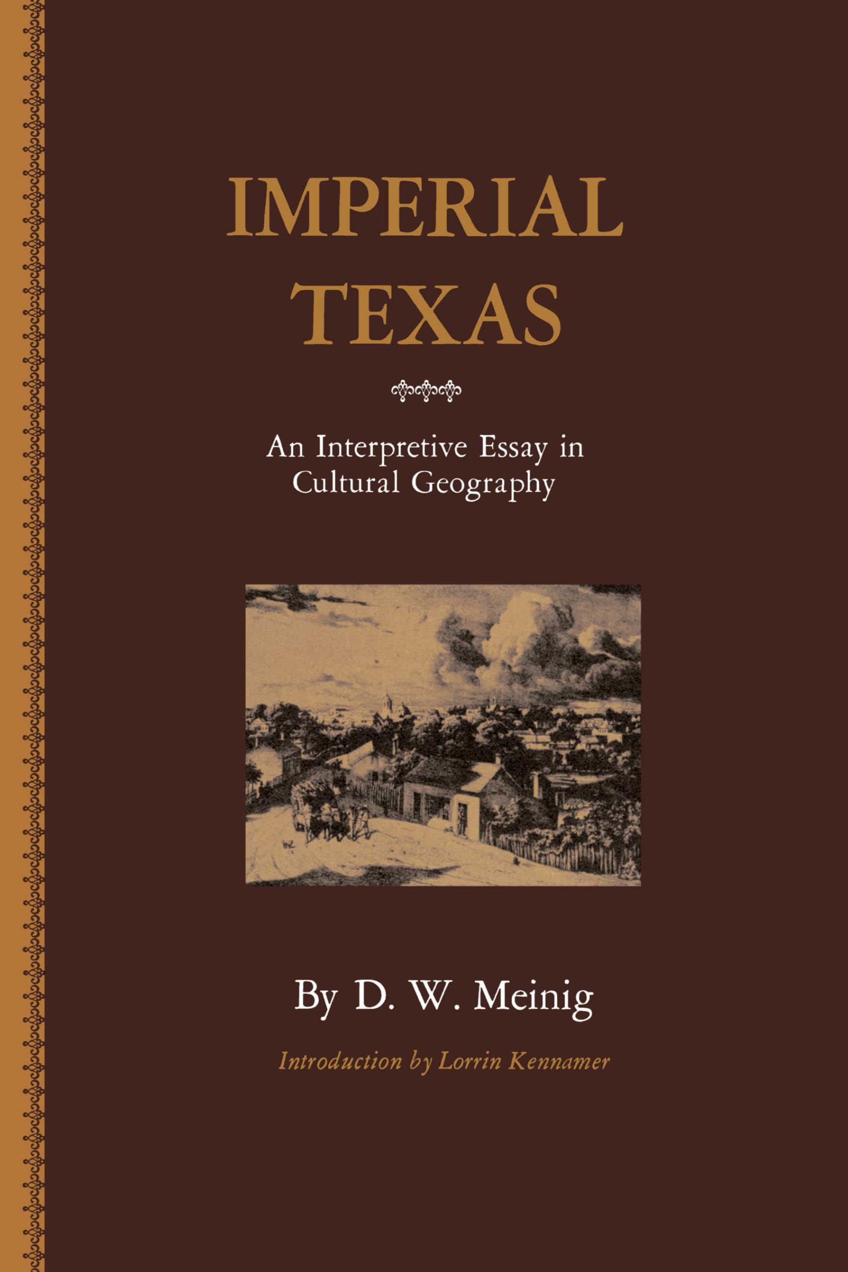 Imperial Texas: An Interpretive Essay in Cultural Geography,New