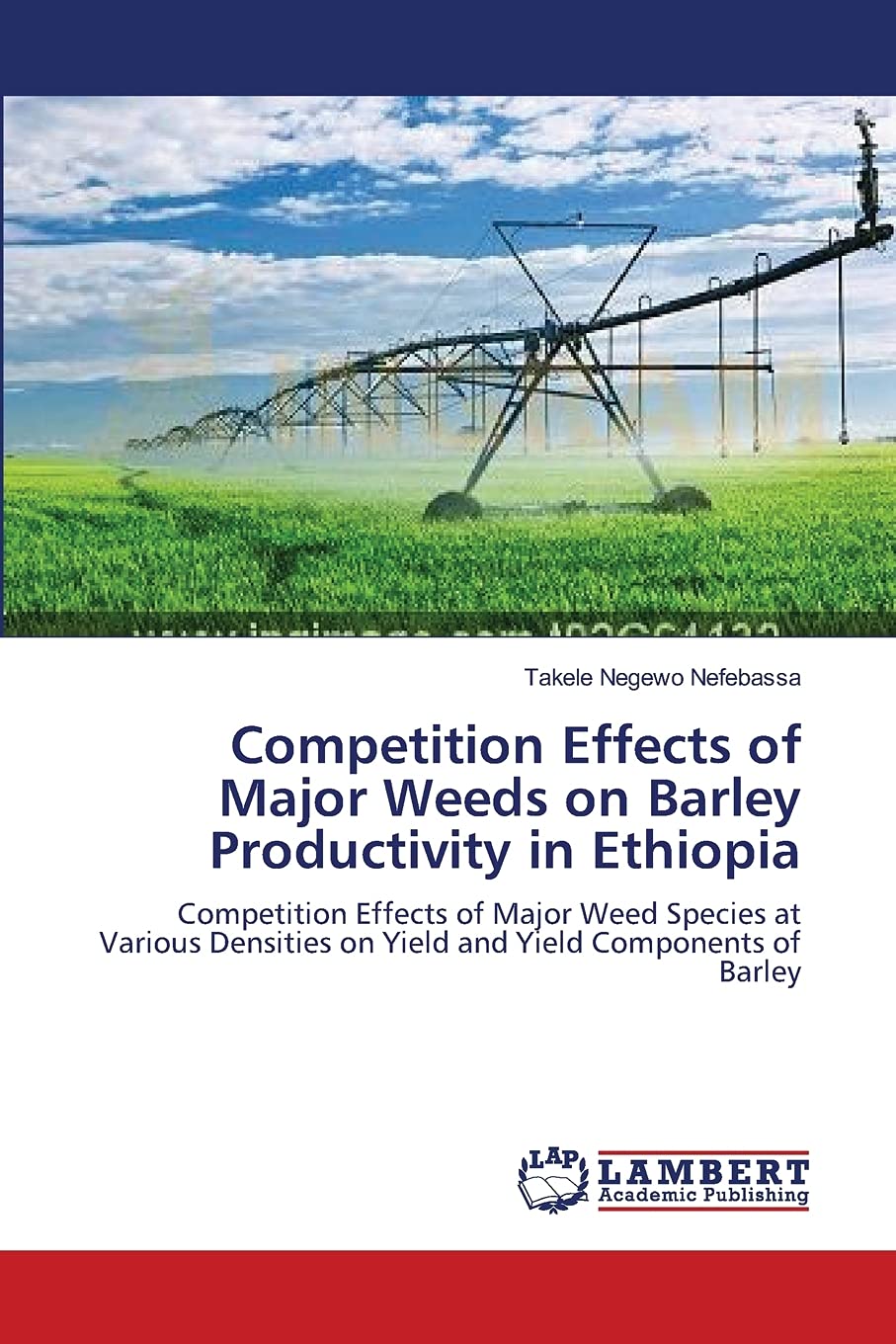 Competition Effects of Major Weeds on Barley Productivity in Ethiopia: Competition Effects of Major Weed Species at Various Dens,Used