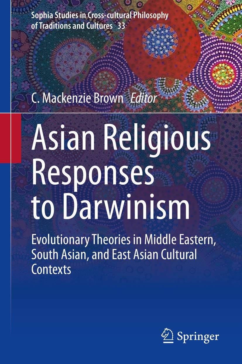 Asian Religious Responses to Darwinism: Evolutionary Theories in Middle Eastern, South Asian, and East Asian Cultural Contexts (,Used