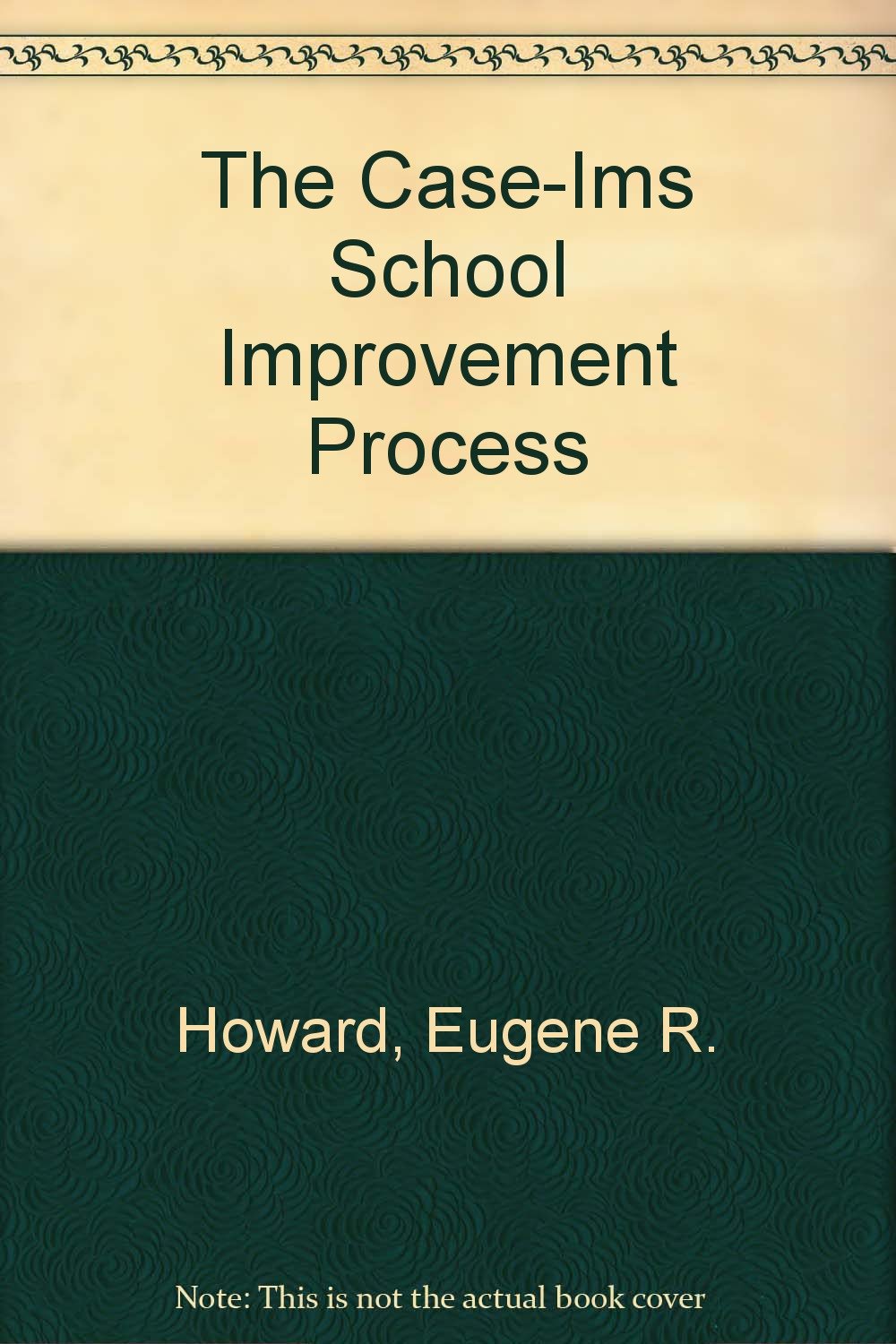 The CaseIms School Improvement Process,Used