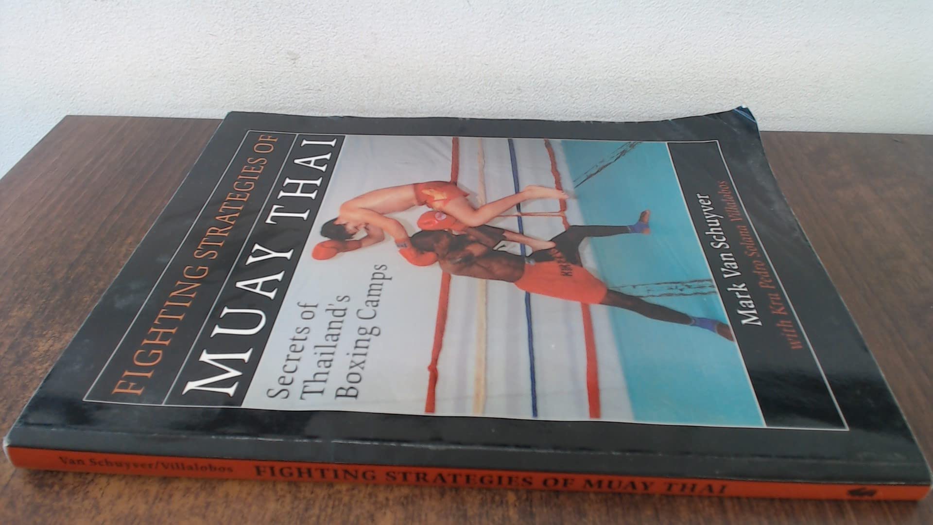 Fighting Strategies of Muay Thai: Secrets of Thailands Boxing Camps,Used