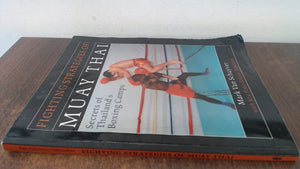 Fighting Strategies of Muay Thai: Secrets of Thailands Boxing Camps,Used