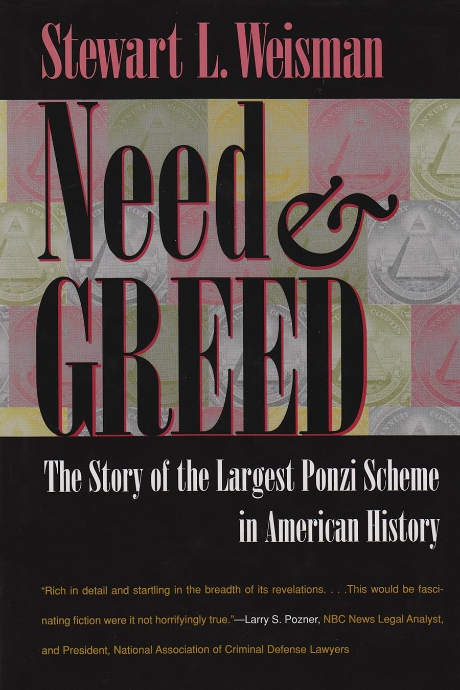 Need And Greed: The Story Of The Largest Ponzi Scheme In American History,New