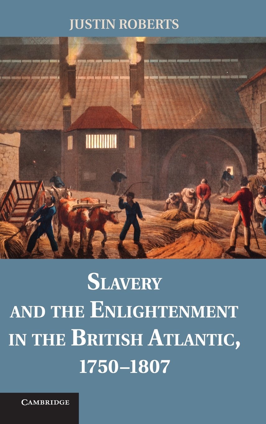 Slavery and the Enlightenment in the British Atlantic, 17501807,Used