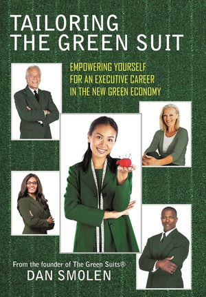 Tailoring The Green Suit: Empowering Yourself For An Executive Career In The New Green Economy,Used