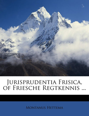 Jurisprudentia Frisica, of Friesche Regtkennis ... (Dutch and English Edition),New
