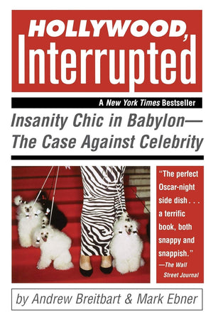 Hollywood, Interrupted: Insanity Chic in Babylon  The Case Against Celebrity,Used