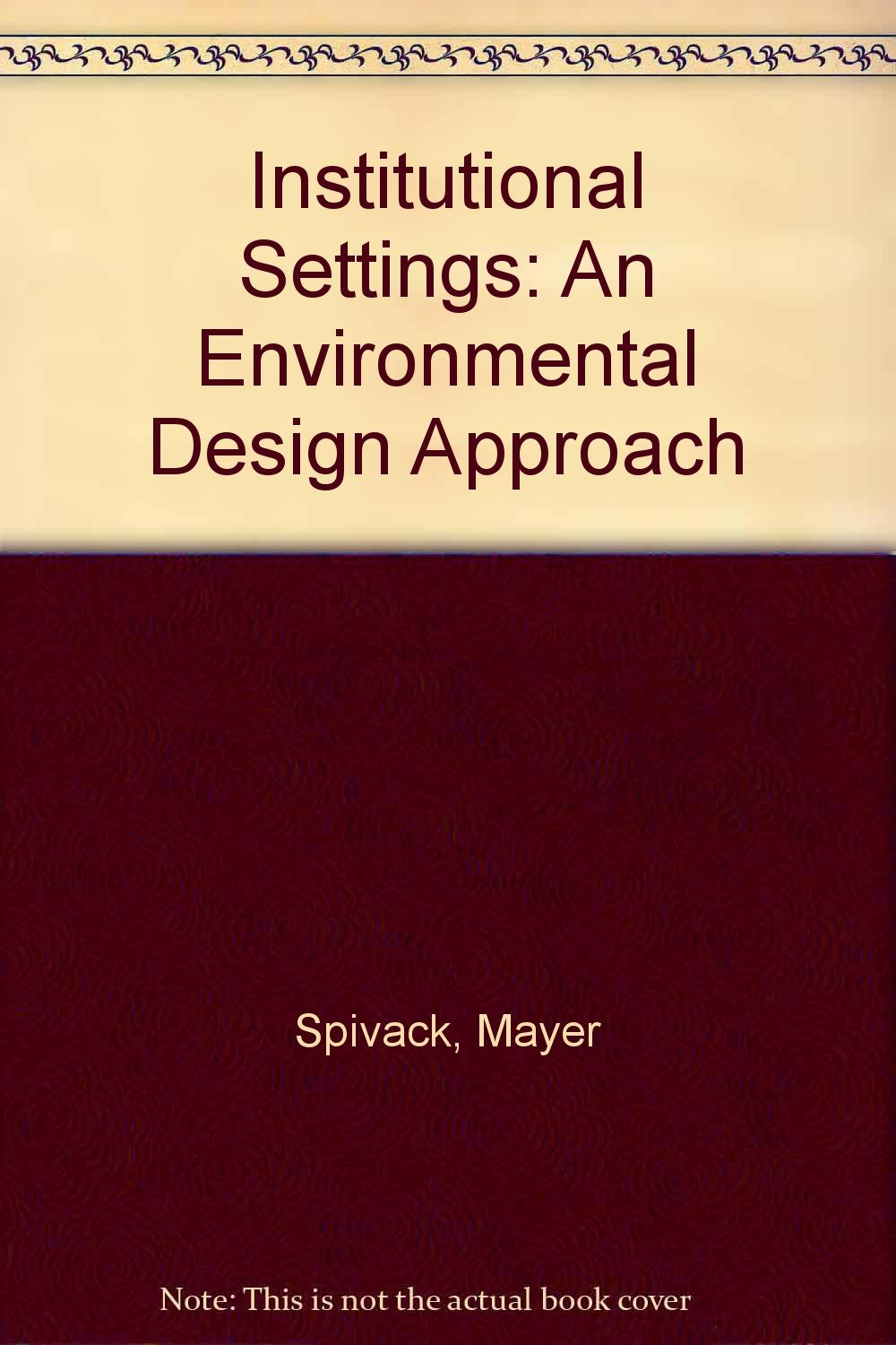 Institutional Settings: An Environmental Design Approach,Used