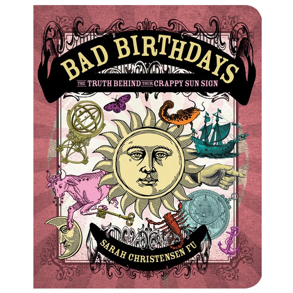 Bad Birthdays: The Truth Behind Your Crappy Sun Sign,Used