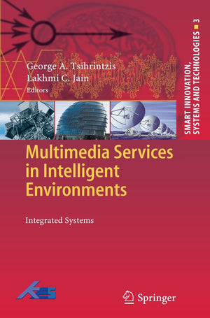 Multimedia Services in Intelligent Environments: Integrated Systems (Smart Innovation, Systems and Technologies, 3),Used